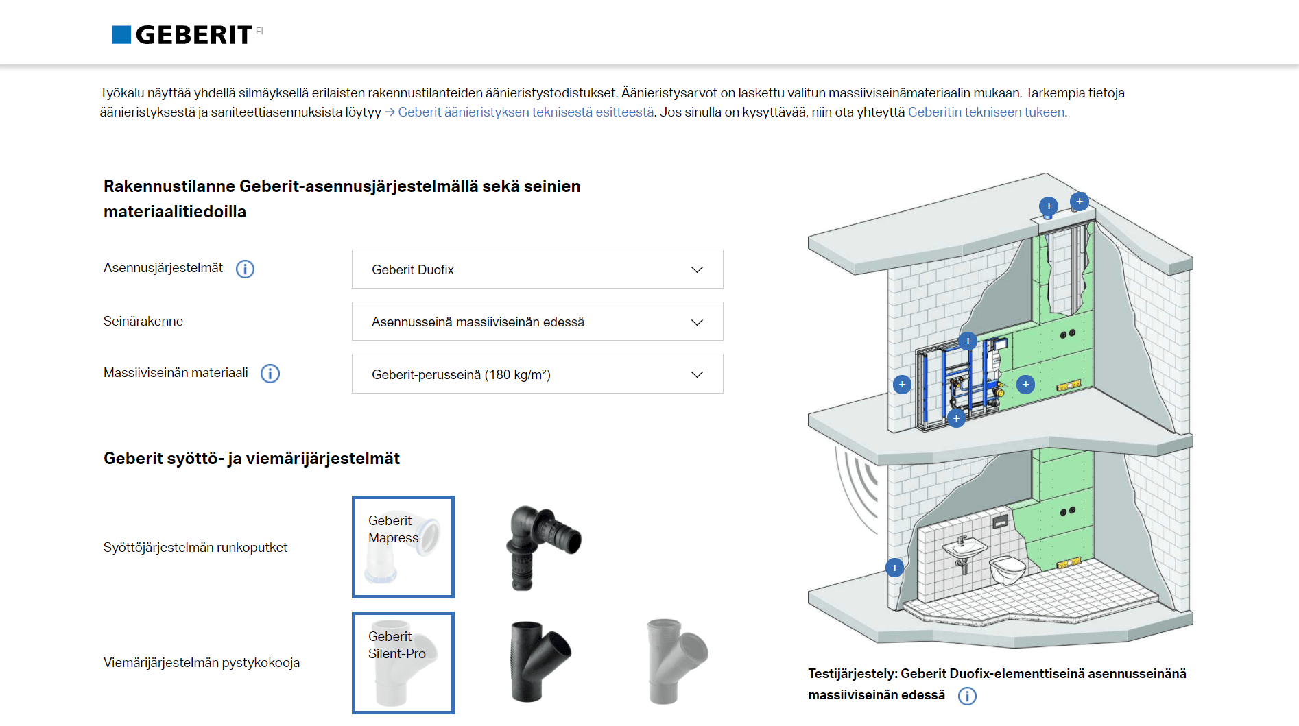 <p data-block-key="r6ozp">Äänityökalu pystyy määrittämään yli 2 000 erilaista olosuhdeskenaariota ja niissä syntyvän melutason. Tiedot perustuvat Geberitin akustiikkalaboratoriossa suoritettuihin mittauksiin, joiden tulokset on suhteutettu vastaamaan realistisia asennuksia.</p>