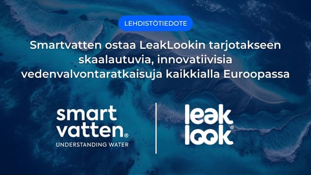 Smartvatten ostaa LeakLookin lehdistötiedote