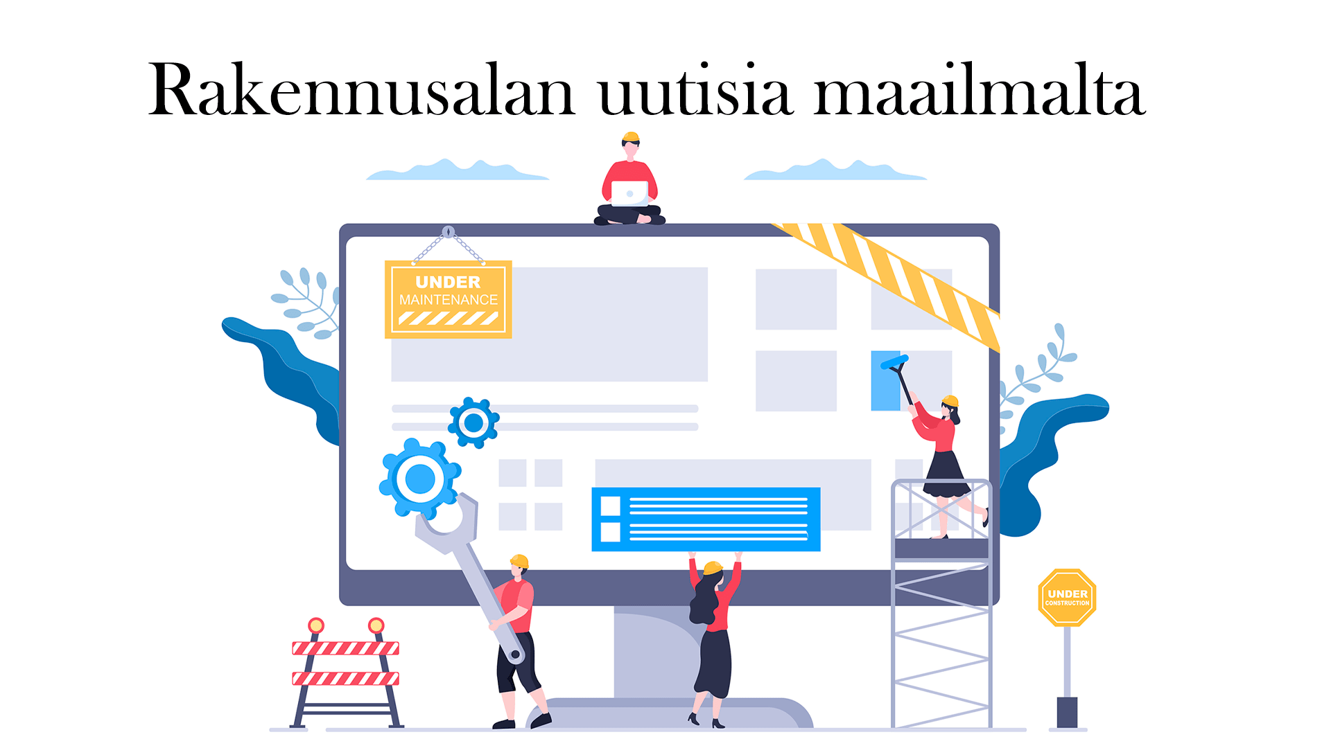 Rakennusalan uutisia maailmalta-Rakentaja-PRO 1920x1080